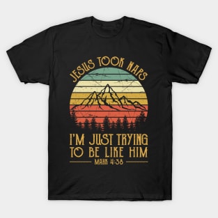 Vintage Christian Jesus Took Naps I'm Just Trying To Be Like Him T-Shirt